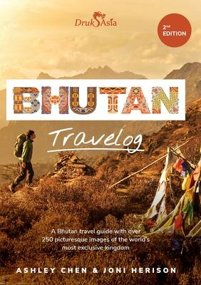 Bhutan Travelog: Bhutan Travel Guide - 2nd Edition