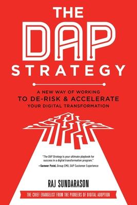 The DAP Strategy: A New Way of Working to De-Risk & Accelerate Your Digital Transformation