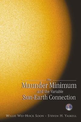 The Maunder Minimum and the Variable Sun-Earth Connection