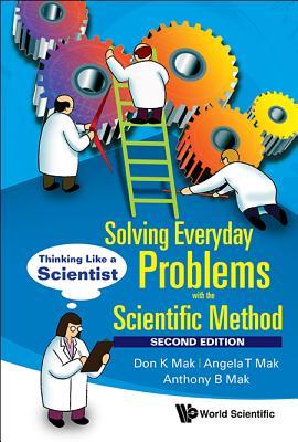 Solving Everyday Problems with the Scientific Method: Thinking Like a Scientist (Second Edition)