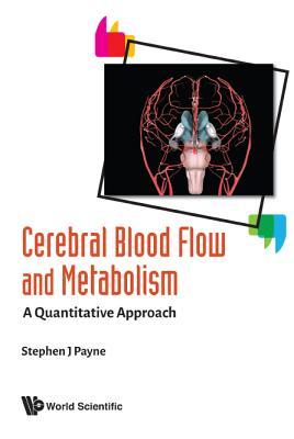 Cerebral Blood Flow and Metabolism: A Quantitative Approach