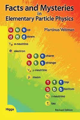 Facts and Mysteries in Elementary Particle Physics (Revised Edition)