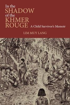 In the Shadow of the Khmer Rouge: A Child Survivor's Memoir Subscription