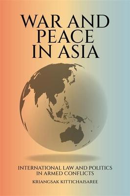 War and Peace in Asia: International Law and Politics in Armed Conflicts Subscription
