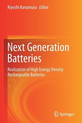 Next Generation Batteries: Realization of High Energy Density Rechargeable Batteries