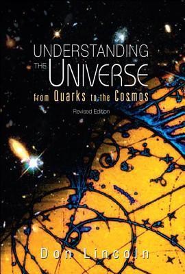 Understanding the Universe: From Quarks to Cosmos (Revised Edition)