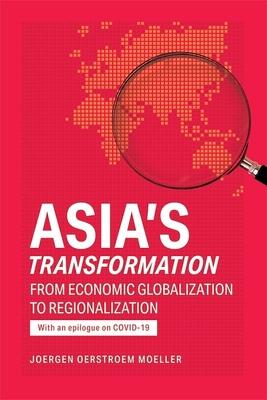Asia's Transformation: From Economic Globalization to Regionalization Subscription