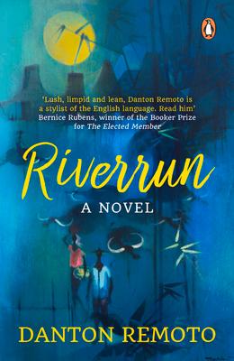 Riverrun: Global Debut by One of Asia's Best Writers Danton Remoto, an Lgbt Literary-Fiction Book Written Like a Memoir