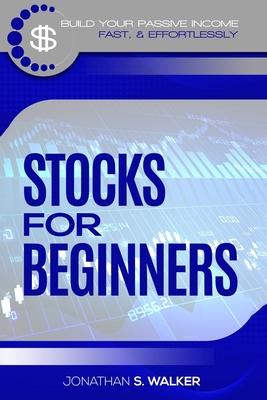 Stock Market Investing For Beginners: How To Earn Passive Income (Stocks For Beginners - Day Trading Strategies)