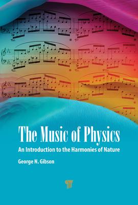 The Music of Physics: An Introduction to the Harmonies of Nature