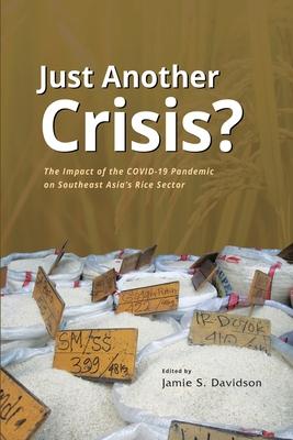 Just Another Crisis?: The Impact of the Covid-19 Pandemic on Southeast Asia's Rice Sector