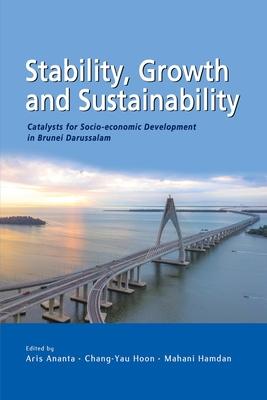 Stability, Growth and Sustainability: Catalysts for Socio-Economic Development in Brunei Darussalam