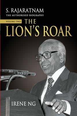 S. Rajaratnam, The Authorised Biography, Volume Two: The Lion's Roar