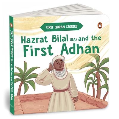 Hazrat Bilal (Ra) and the First Adhan: First Quran Stories an Illustrated Story Book for Kids Values of Islam and the Holy Quran Ages 5+ [Penguin Earl Subscription