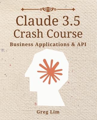 Claude 3 & 3.5 Crash Course: Business Applications and API