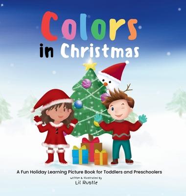 Colors in Christmas: A Fun Holiday Learning Picture Book for Toddlers and Preschoolers