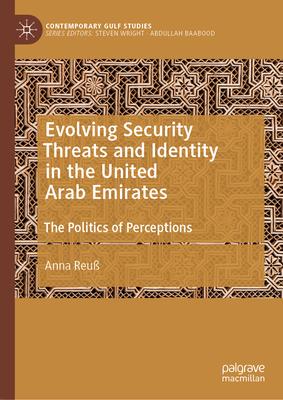 Evolving Security Threats and Identity in the United Arab Emirates: The Politics of Perceptions Subscription