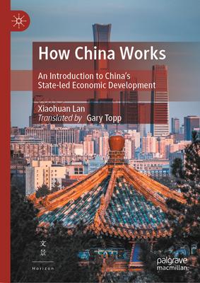 How China Works: An Introduction to China's State-Led Economic Development