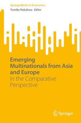 Emerging Multinationals from Asia and Europe: In the Comparative Perspective