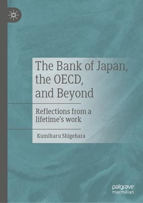 The Bank of Japan, the Oecd, and Beyond: Reflections from a Lifetime's Work