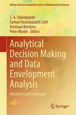 Analytical Decision Making and Data Envelopment Analysis: Advances and Challenges