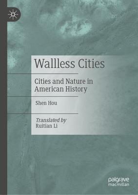 Wallless Cities: Cities and Nature in American History