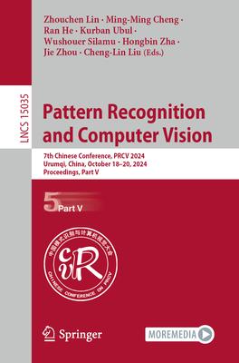 Pattern Recognition and Computer Vision: 7th Chinese Conference, Prcv 2024, Urumqi, China, October 18-20, 2024, Proceedings, Part V