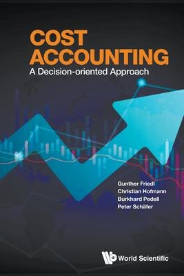 Cost Accounting: A Decision-Oriented Approach Subscription