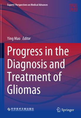 Progress in the Diagnosis and Treatment of Gliomas Subscription