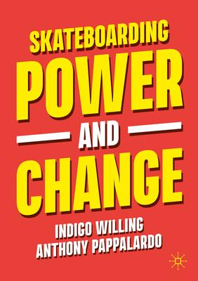 Skateboarding, Power and Change