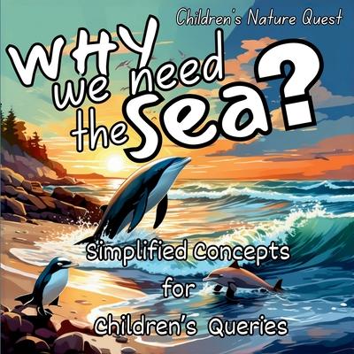 Why we need the Sea?: A Great Gift in children's picture books of Facts of the Sea