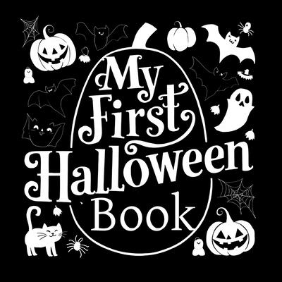 High Contrast Baby Book - Halloween: My First Halloween High Contrast Baby Book For Newborn, Babies, Infants High Contrast Baby Book for Holidays Blac