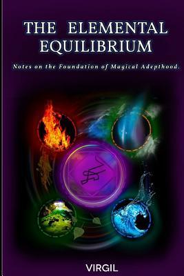 The Elemental Equilibrium: Notes on the Foundation of Magical Adepthood