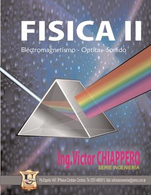 Fsica II: Electromagnetismo - Optica - Sonido / Apuntes de Clases de Profesor Ing. Vctor E. Chiappero