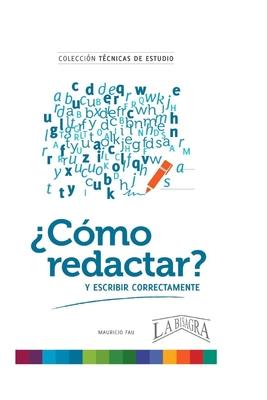 Cmo Redactar: Y Escribir Correctamente