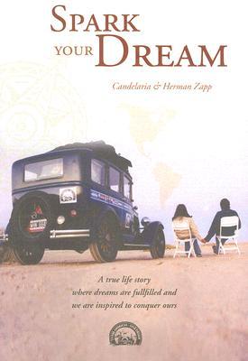 Spark your Dream: A true life Story where Dreams are fullfilled and we are inspired to conquer ours