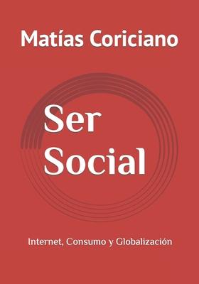 Ser Social: Internet, Consumo y Globalizacin