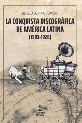 La conquista discogrfica de Amrica Latina (1903-1926) Subscription