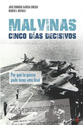 Malvinas: cinco das decisivos