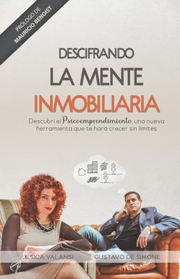 Descifrando La Mente Inmobiliaria: Descubr el Psicoemprendimiento, una nueva herramienta que te har crecer sin lmites