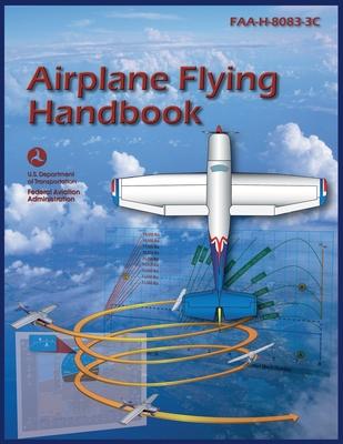 Airplane Flying Handbook (Color Print): Faa-H-8083-3c