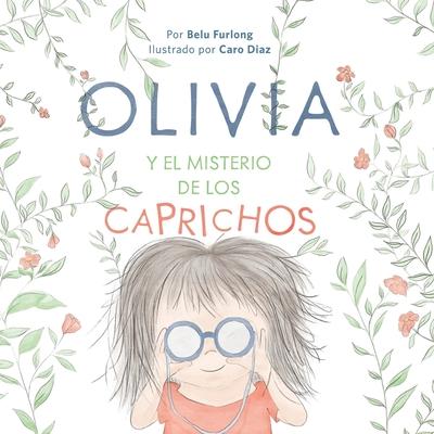 OLIVIA Y EL MISTERIO DE LOS CAPRICHOS (Spanish Edition)