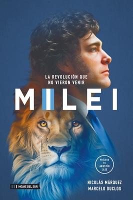 Milei, la revolucin que no vieron venir