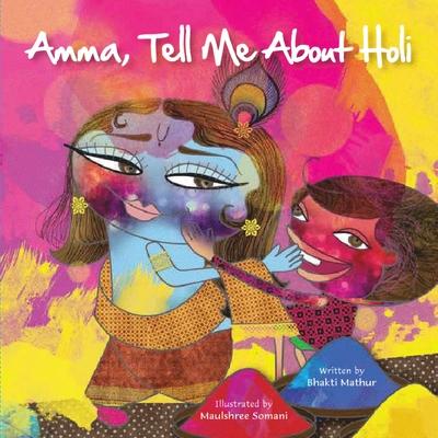 Amma Tell Me about Holi!