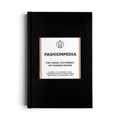 Fashionpedia: The Visual Dictionary of Fashion Design