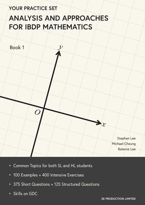 Analysis and Approaches for IBDP Mathematics Book 1: Your Practice Set