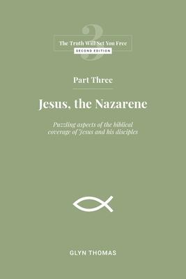 Part Three: Jesus, the Nazarene