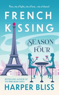 French Kissing: Season Four