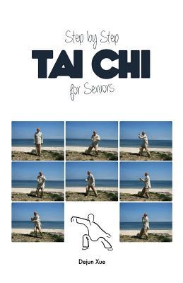 Tai Chi for Seniors, Step by Step: In Full Color