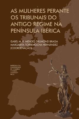 As mulheres Perante os Tribunais do antigo regime na Pennsula Ibrica Subscription